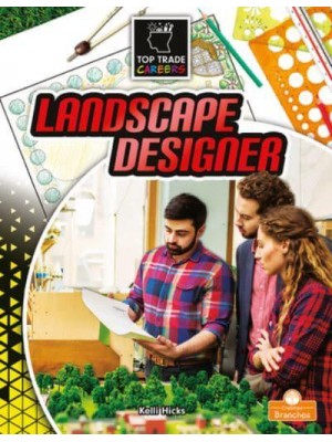 Landscape Designer - Top Trade Careers - A Crabtree Branches Book