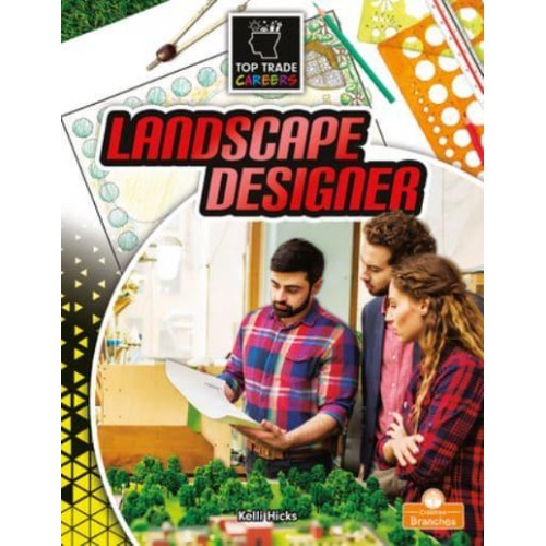 Landscape Designer - Top Trade Careers - A Crabtree Branches Book