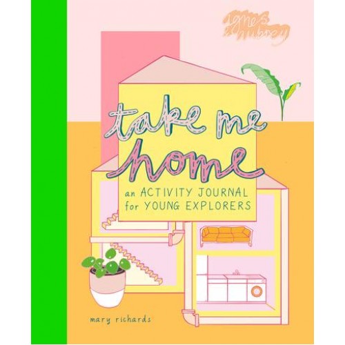 Take Me Home An Activity Journal For Young Explorers - Take Me