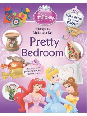 Pretty Bedroom Things to Make and Do - Disney Princess