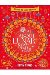 All About Lunar New Year: Things to Make and Do