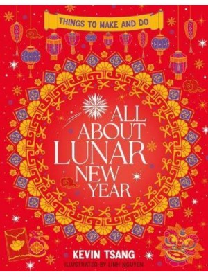 All About Lunar New Year: Things to Make and Do