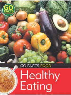 Healthy Eating - Go Facts.