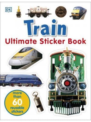 Train Ultimate Sticker Book - Ultimate Sticker Book