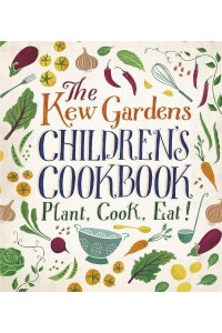 The Kew Gardens Children's Cookbook