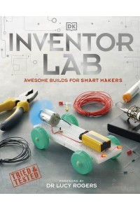 Inventor Lab Brilliant Builds for Super Makers