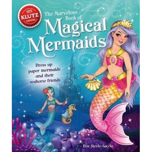 The Marvelous Book of Magical Mermaids - Klutz