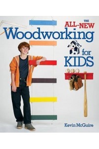 The All-New Woodworking for Kids