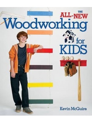 The All-New Woodworking for Kids
