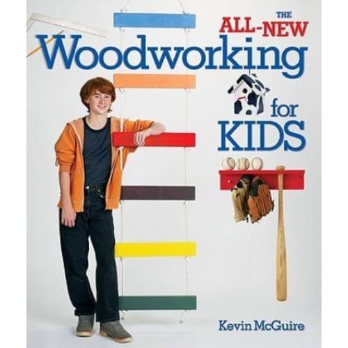 The All-New Woodworking for Kids
