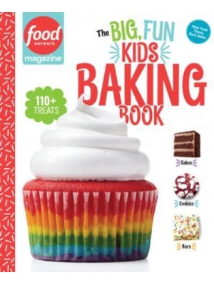 The Big, Fun Kids Baking Book - Food Network Magazine's Kids Cookbooks