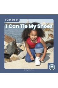 I Can Tie My Shoes - I Can Do It!