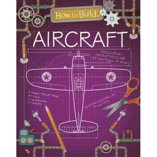 How to Build Aircraft - How To Build...