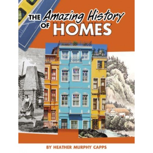 The Amazing History of Homes - Amazing Histories