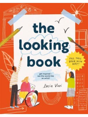 The Looking Book Get Inspired - See the World Like an Artist!