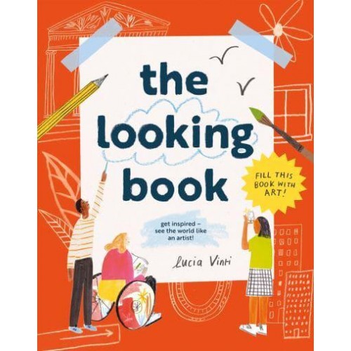 The Looking Book Get Inspired - See the World Like an Artist!