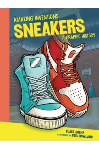 Sneakers A Graphic History - Amazing Inventions