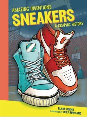 Sneakers A Graphic History - Amazing Inventions
