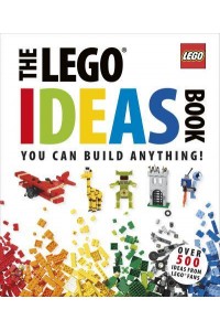 The LEGO Ideas Book You Can Build Anything!