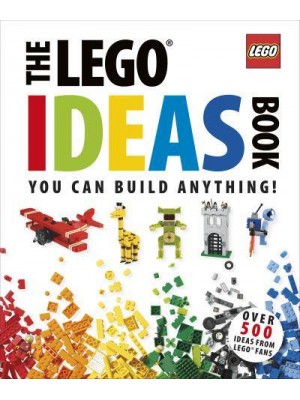 The LEGO Ideas Book You Can Build Anything!