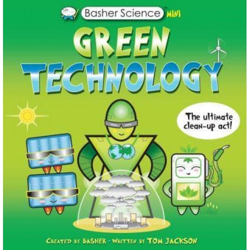 Green Technology - Basher Science Mini