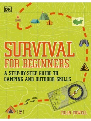 Survival for Beginners A Step-by-Step Guide to Camping and Outdoor Skills