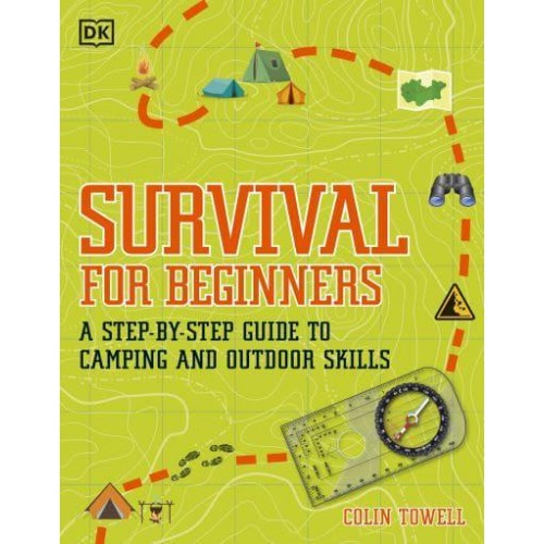 Survival for Beginners A Step-by-Step Guide to Camping and Outdoor Skills