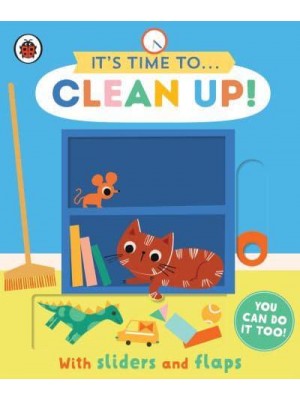 It's Time To...clean Up! You Can Do It Too! - It's Time To...