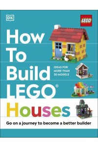 How to Build LEGO Houses