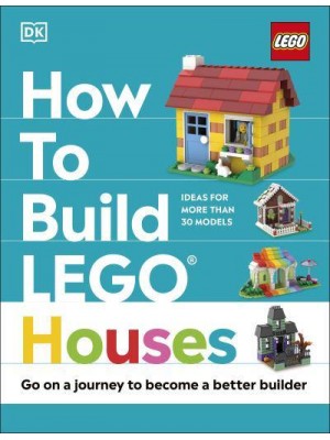 How to Build LEGO Houses