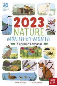 2023 Nature Month-by-Month A Children's Almanac