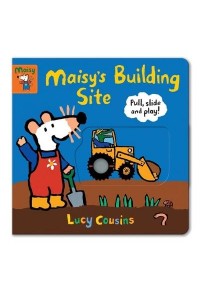 Maisy's Building Site - Maisy