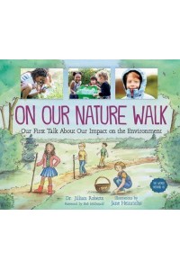 On Our Nature Walk Our First Talk About Our Impact on the Environment - The World Around Us