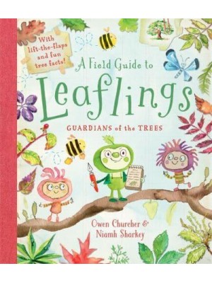 A Field Guide to Leaflings Guardians of the Trees