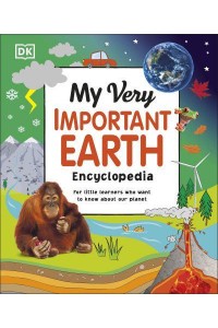 My Very Important Earth Encyclopedia - My Very Important Encyclopedias