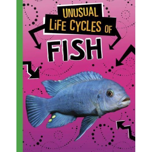 Unusual Life Cycles of Fish - Unusual Life Cycles