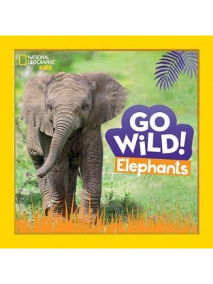 Go Wild! Elephants
