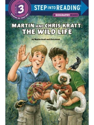 Martin and Chris Kratt The Wild Life - Step Into Reading. Step 3, Reading on Your Own