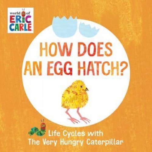 How Does an Egg Hatch? Life Cycles With the Very Hungry Caterpillar - The World of Eric Carle