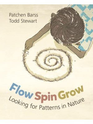 Flow, Spin, Grow Looking for Patterns in Nature