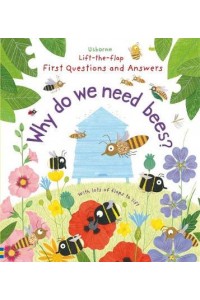 Why Do We Need Bees? - Usborne Lift-the-Flap First Questions and Answers