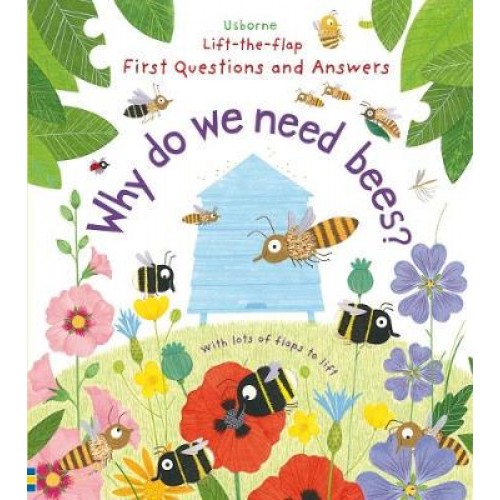 Why Do We Need Bees? - Usborne Lift-the-Flap First Questions and Answers