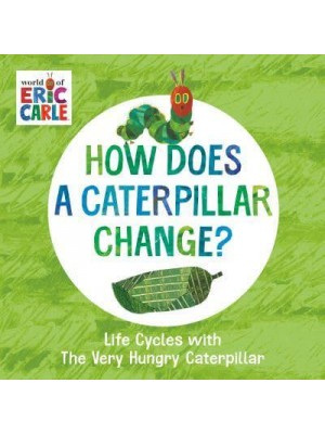 How Does a Caterpillar Change? Life Cycles With the Very Hungry Caterpillar - The World of Eric Carle