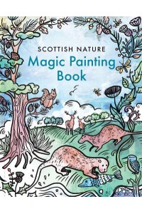 Magic Painting Book: Scottish Nature