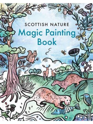 Magic Painting Book: Scottish Nature