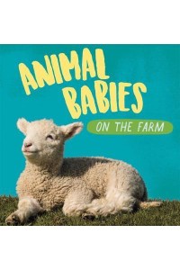 Animal Babies on the Farm - Animal Babies