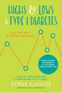 Highs & Lows of Type 1 Diabetes The Ultimate Guide for Teens and Young Adults