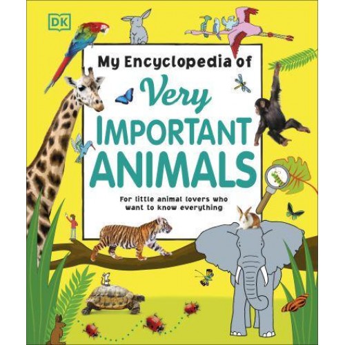 My Encyclopedia of Very Important Animals - My Very Important Encyclopedias