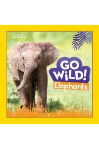 Elephants - Go Wild!