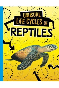 Unusual Life Cycles of Reptiles - Unusual Life Cycles
